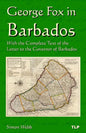 George Fox in Barbados: With the Complete Text of the Letter to the Governor of Barbados - Paperback