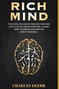 Rich Mind: To Get Rich, You Have To Think Like a Rich Man. How To Use The Law of Attraction, A Guided Vision To Energize Your Mind And Achieve Goals - Paperback