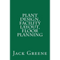 Plant Design, Facility Layout, Floor Planning - Paperback