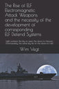 The Rise of ELF Electromagnetic Attack Weapons and the necessity of the development of corresponding ELF Defend Systems: Light contains the key to ope - Paperback