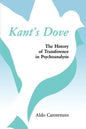 Kant's Dove: The History of Transference in Psychoanalysis - Paperback