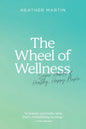 The Wheel of Wellness: 7 Habits of Healthy, Happy People - Paperback