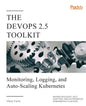 The DevOps 2.5 Toolkit - Paperback