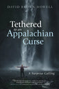 Tethered to an Appalachian Curse: A Surprise Calling - Paperback