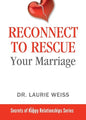 Reconnect to Rescue Your Marriage: Avoid Divorce and Feel Loved Again - Paperback