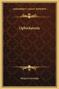 Ophiolatreia - Hardcover