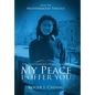 My Peace I Offer You: The Disappearance of Joyce Chiang - Hardcover