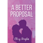 A Better Proposal - Paperback