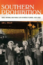 Southern Prohibition: Race, Reform, and Public Life in Middle Florida, 1821-1920 - Paperback