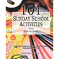101 Sunday School Activities on a Tiny Budget: Personal Enrichment, Spiritual Growth, Fellowship and Fun - Paperback