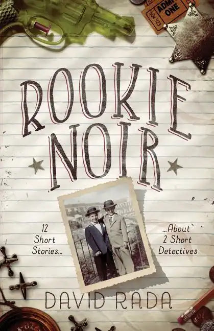 Rookie Noir: 12 Short Stories About 2 Short Detectives - Paperback