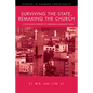 Surviving the State, Remaking the Church: A Sociological Portrait of Christians in Mainland China - Hardcover
