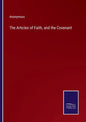 The Articles of Faith, and the Covenant - Paperback