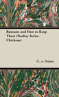Bantams and How to Keep Them (Poultry Series - Chickens) - Hardcover