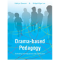 Drama-based Pedagogy: Activating Learning Across the Curriculum - Paperback