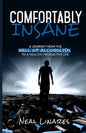 Comfortably Insane: A Journey From The Hell Of Alcoholism To A Healthy Productive Life - Paperback