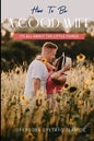 How To Be A Good Wife: Its All About The Little Things - Paperback