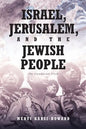 Israel, Jerusalem, and The Jewish People: The Unredacted Truth - Paperback