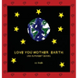 Love You Mother Earth - Hardcover