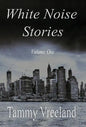 White Noise Stories - Volume One - Hardcover