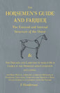 The Horsemen's Guide and Farrier - The External and Internal Structure of the Horse, and The Diseases and Lameness to which He is Liable in the Domest - Paperback