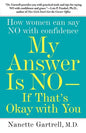 My Answer Is No--If That's Okay with You: How Women Can Say No with Confidence - Paperback