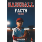 The Baseball Facts for Kids: Explore Interesting Baseball Secrets About the History, Rules, Tips, Trivia of the game for Young Readers. - Paperback