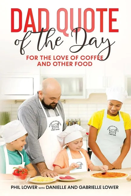 Dad Quote of the Day: For the Love of Coffee and Other Food - Paperback