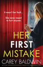 Her First Mistake: An utterly gripping psychological thriller with a breathtaking twist - Paperback