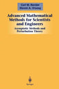 Advanced Mathematical Methods for Scientists and Engineers I: Asymptotic Methods and Perturbation Theory - Paperback