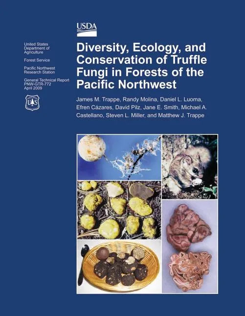 Diversity, Ecology, and Conservation of Truffle Fungi in Forests of the Pacific Northwest - Paperback