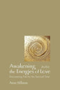 Awakening the Energies of Love: Discovering Fire for the Second Time - Paperback