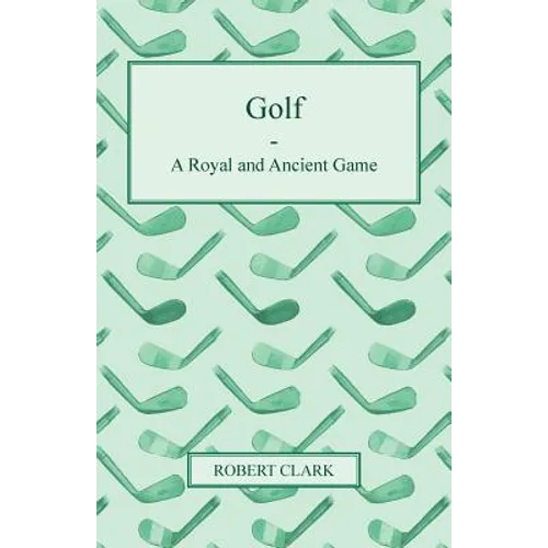 Golf - A Royal and Ancient Game - Paperback