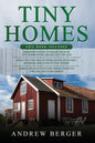 Tiny Homes: 3 in 1- Beginner's Guide+ Effective Tips and Techniques+ Simple and effective concepts of building beautiful Tiny Home - Paperback