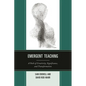 Emergent Teaching: A Path of Creativity, Significance, and Transformation - Paperback