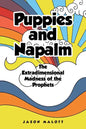 Puppies and Napalm: The Extradimensional Madness of the Prophets - Paperback