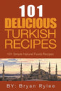 The Spirit of Turkey - 101 Simple and Delicious Turkish Recipes for the Entire Family - Paperback