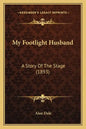 My Footlight Husband: A Story Of The Stage (1893) - Paperback