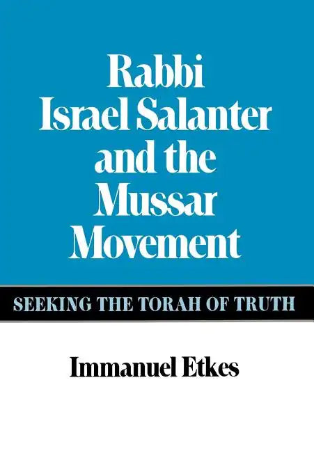 Rabbi Israel Salanter and the Mussar Movement - Hardcover