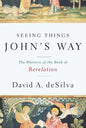 Seeing Things John's Way: The Rhetoric of the Book of Revelation - Paperback