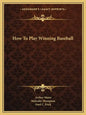 How to Play Winning Baseball - Paperback