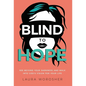 Blind to Hope: See Beyond Your Darkness and Walk into God's Vision for Your Life - Hardcover