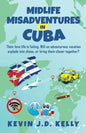 Midlife Misadventures in Cuba: Comedy Travel Memoir Series - Paperback