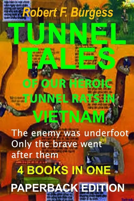Tunnel Tales of Our Heroic Tunnel Rats in Vietnam - Paperback