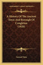 A History Of The Ancient Town And Borough Of Congleton (1820) - Paperback