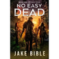 No Easy Dead: A Post-Apocalyptic Military Sci-Fi Series - Paperback