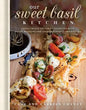 Our Sweet Basil Kitchen: Fresh Twists on Family Favorites with Recipe Mashups and Unique Flavor Combinations - Hardcover