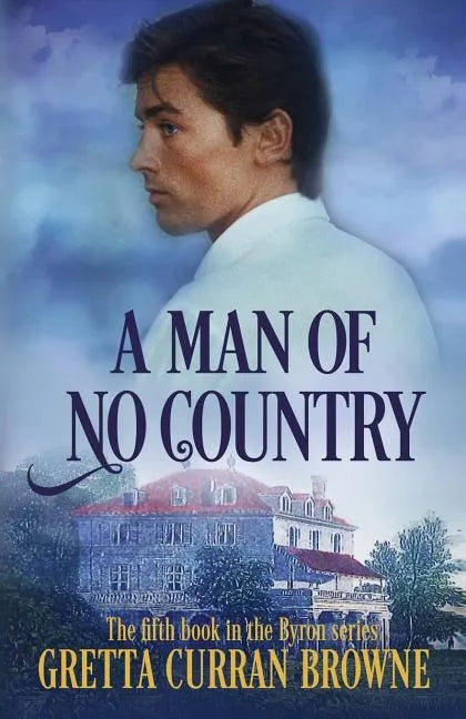 A Man of No Country: Book 5 of the Lord Byron Series (Continental) - Paperback