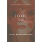Toxic Forgiveness: Finding Freedom After - Paperback