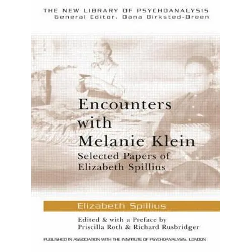 Encounters with Melanie Klein: Selected Papers of Elizabeth Spillius - Paperback